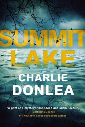 FOCUS BOOK OF THE WEEK Set in a small picturesque North Carolina town, “Summit Lake” is the suspenseful debut novel by Charlie Donlea about the murder of a first-year law student. | GOODREADS PHOTO
