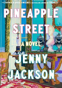 The focus book of the week“Pineapple Street”by Jenny Jackson. | PHOTO BY GOODREADS