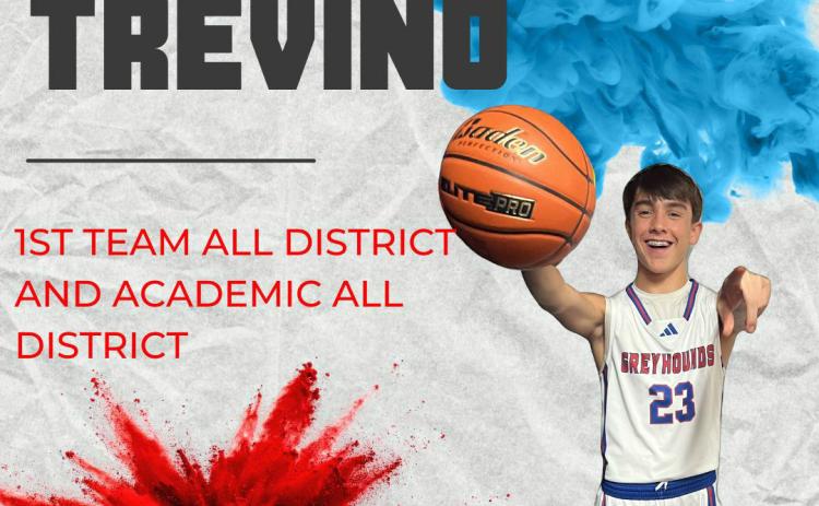 IZAIAH TREVINO 1ST TEAM ALL DISTRICT ACADEMIC ALL DISTRICT