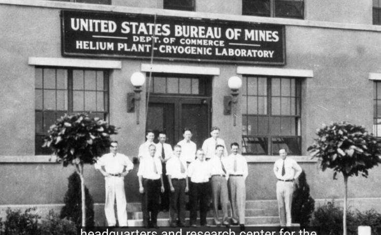 THE AMARILLO HELIUM PLANT, operated by the United States Bureau of Mines, was the first to produce helium from the extensive helium resources in the Texas Panhandle. From 1929 until 1943, it furnished almost all of the world's supply of helium. | TEXAS HISTORICAL COMMISSION