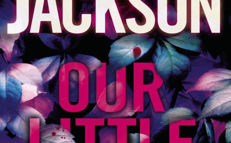 FOCUSBOOKOFTHEWEEK “OurLittleSecret”byLisaJacksonisthe this week’s Focus Book. Jackson writes novels in romance, romantic suspense, mystery and thriller genres. | PHOTO GOODREADS