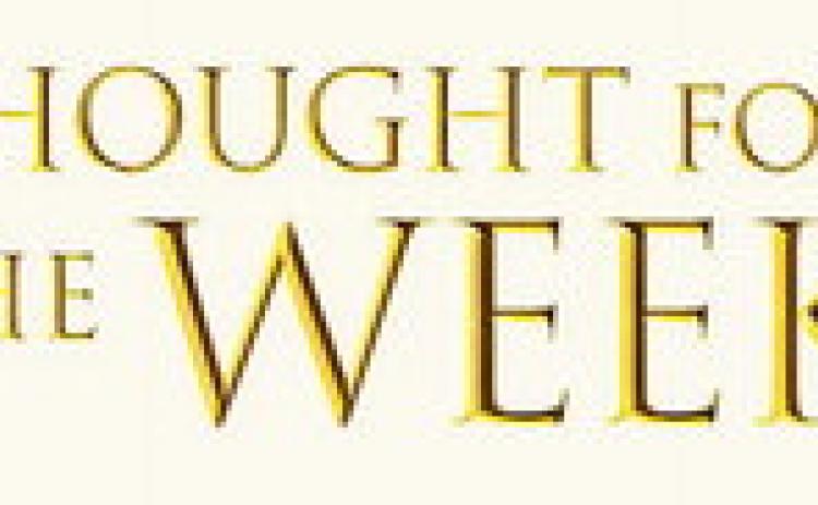 THOUGHT FOR THE WEEK